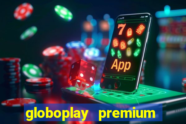 globoplay premium mod apk